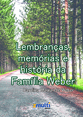 Lembranças, memórias e história da Família Weber
