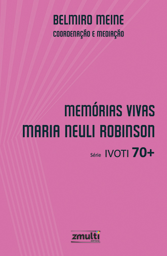 Memórias vivas: Maria Neuli Robinson