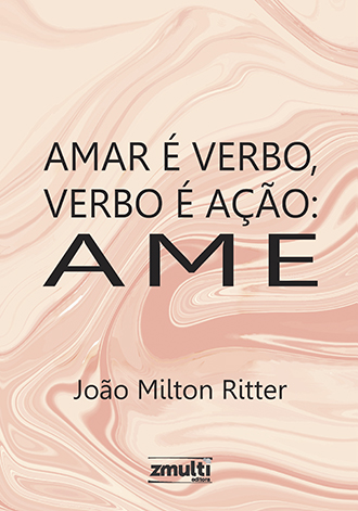 Amar é Verbo, Verbo é Ação: Ame